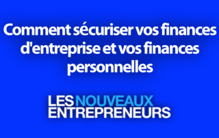 Comment sécuriser vos finances d'entreprise et vos finances personnelles